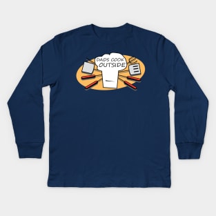 Dads Cook Outside Kids Long Sleeve T-Shirt